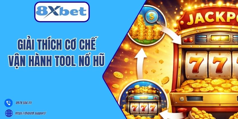 Giải thích cơ chế vận hành tool nổ hũ 