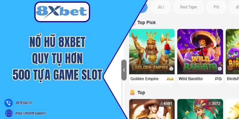 Nổ hũ 8xbet quy tụ hơn 500 tựa game slot 